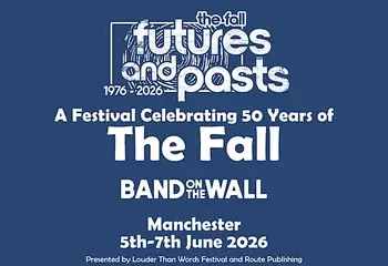 Fifty Years of The Fall – Huge Three Day Festival